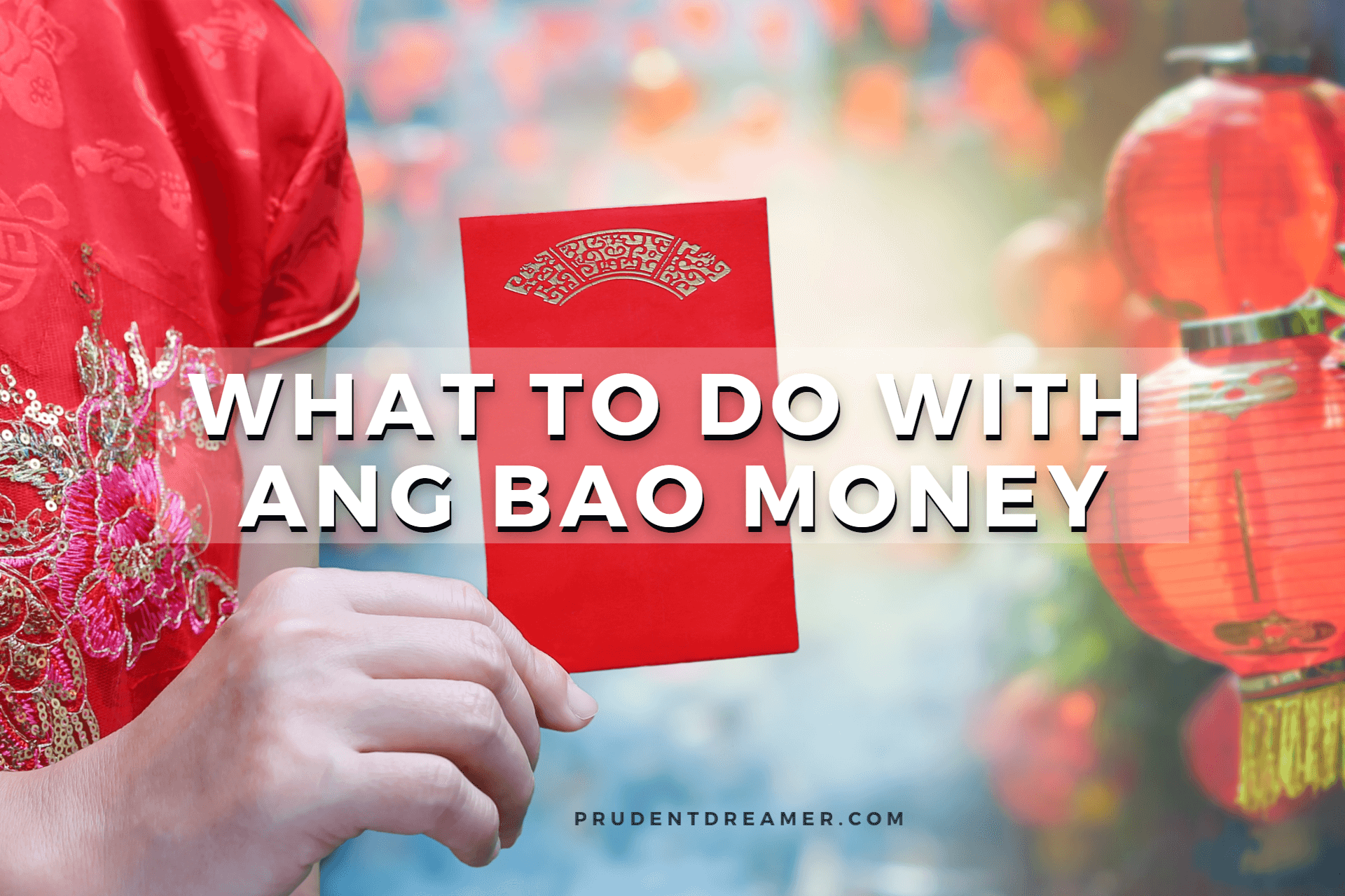 Read more about the article What To Do With Your Ang Bao Money